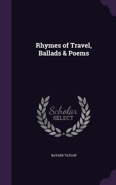 Vorderes Coverbild Rhymes of Travel, Ballads & Poems