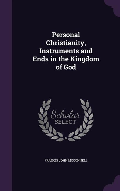 Vorderes Coverbild Personal Christianity, Instruments and Ends in the Kingdom of God