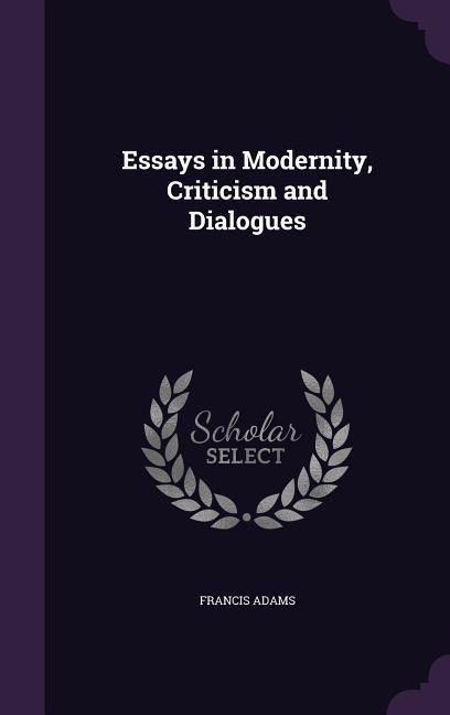 Vorderes Coverbild Essays in Modernity, Criticism and Dialogues