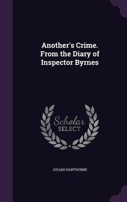 Vorderes Coverbild Another's Crime. From the Diary of Inspector Byrnes