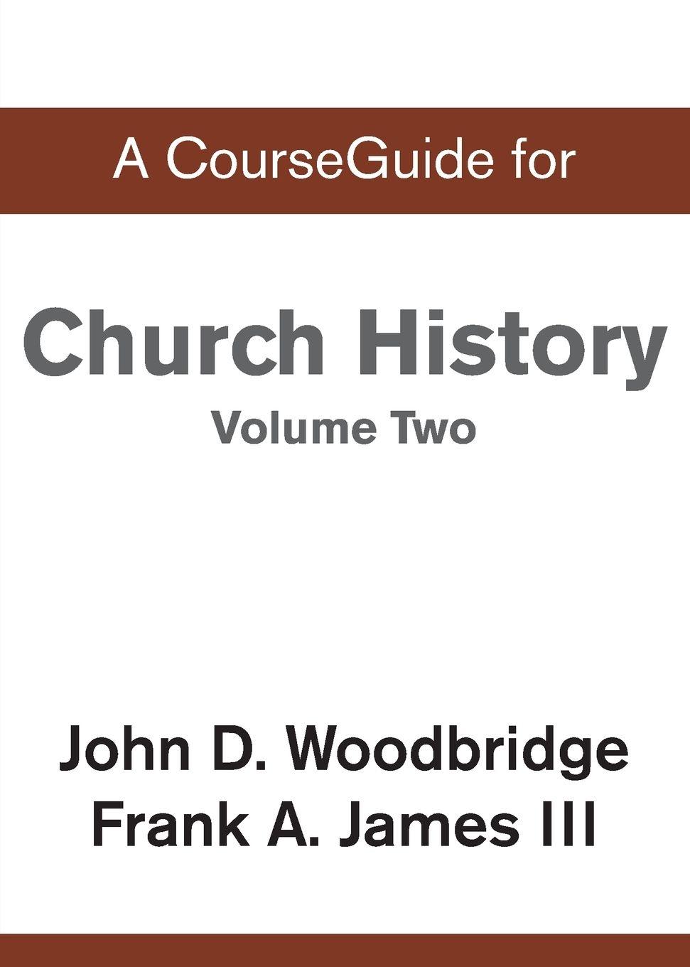 Vorderes Coverbild A CourseGuide for Church History, Volume Two