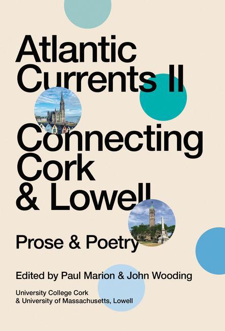 Vorderes Coverbild Atlantic Currents II: Connecting Cork & Lowell