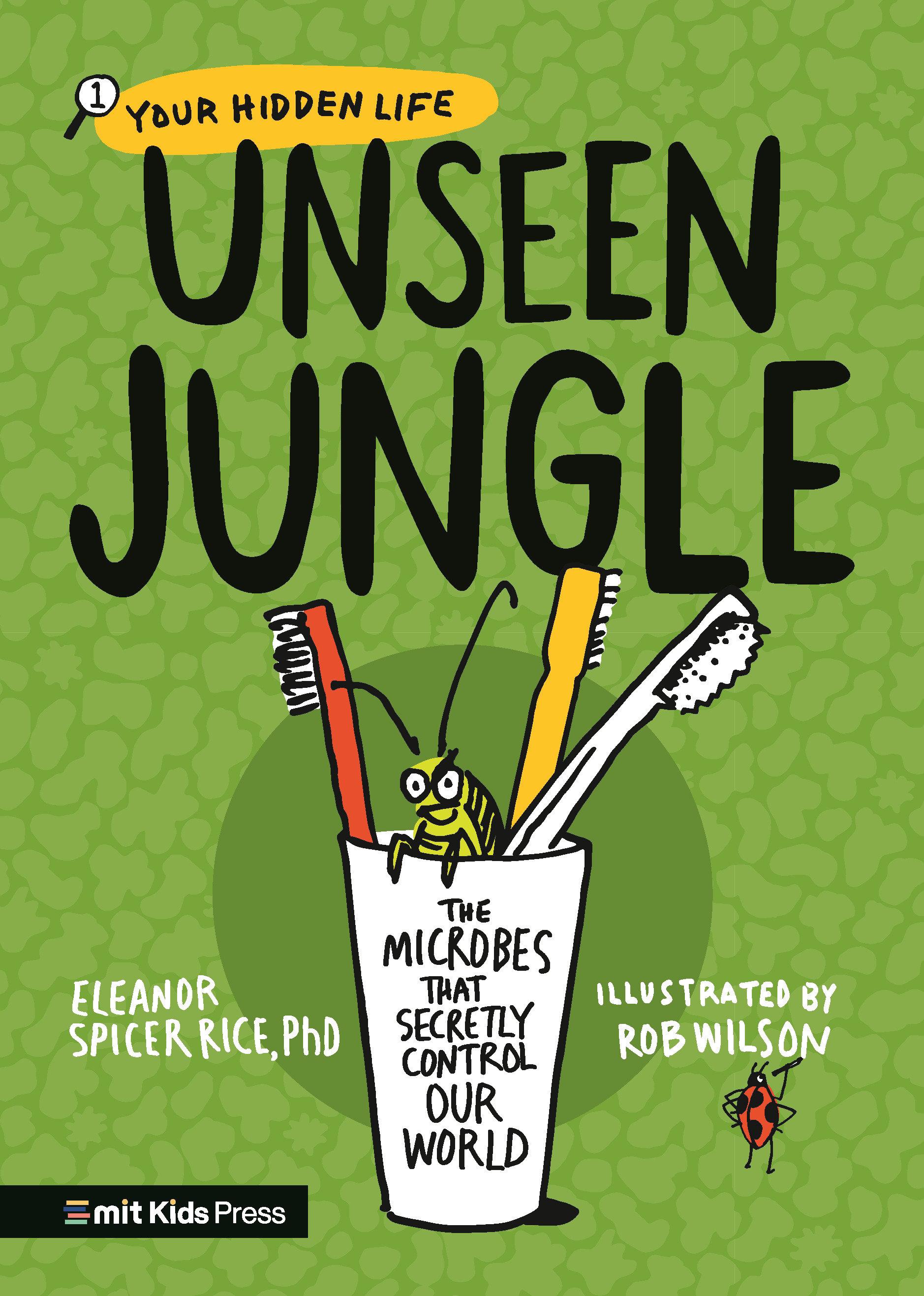 Vorderes Coverbild Unseen Jungle: The Microbes That Secretly Control Our World