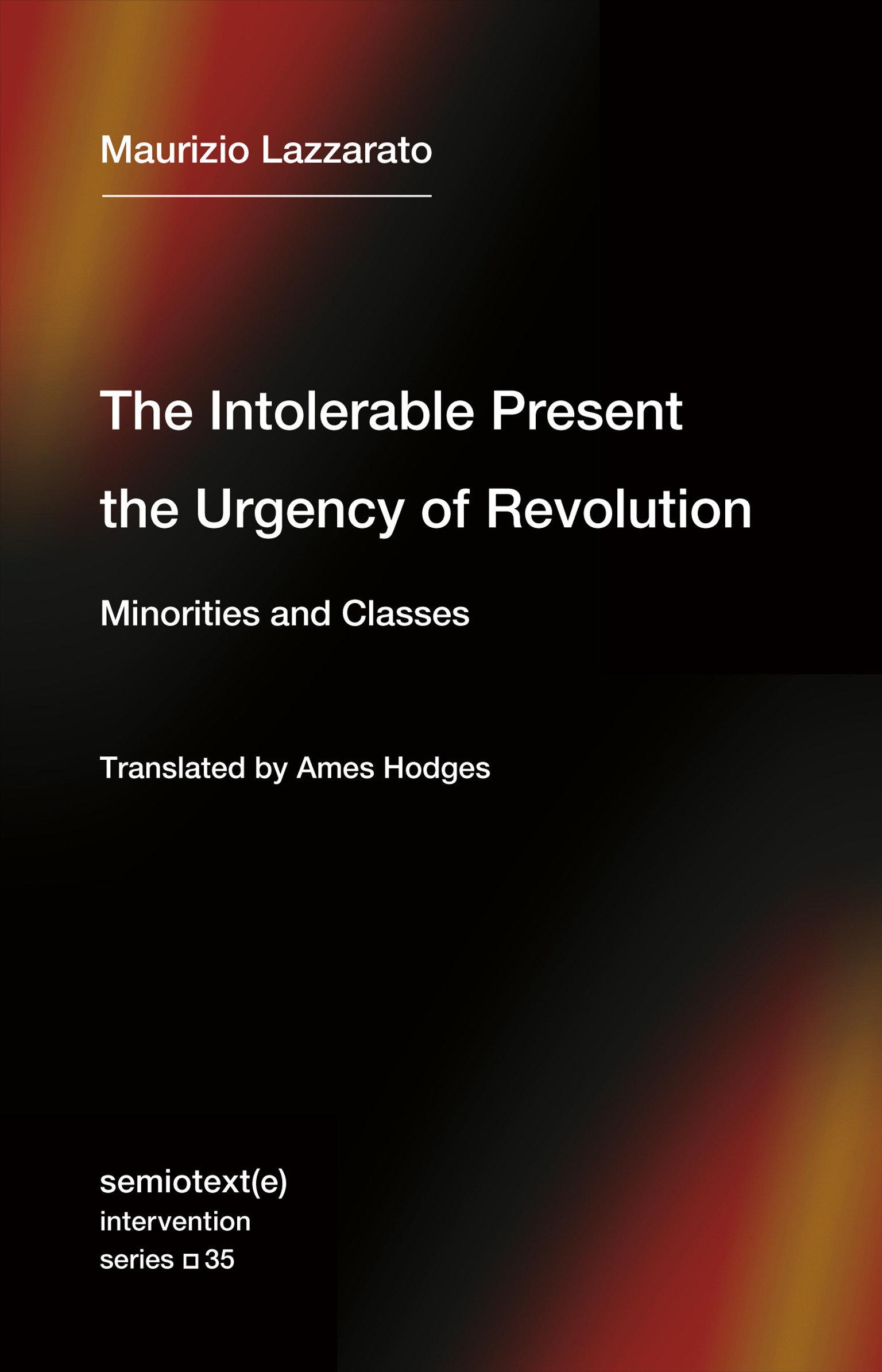 Vorderes Coverbild The Intolerable Present, the Urgency of Revolution