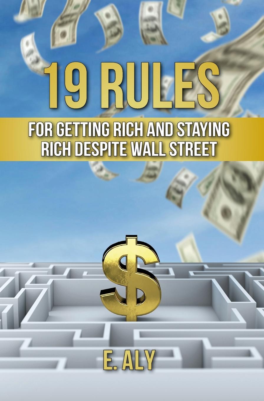 Vorderes Coverbild 19 Rules for Getting Rich and Staying Rich Despite Wall Street