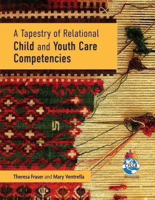 Vorderes Coverbild A Tapestry of Relational Child and Youth Care Competencies