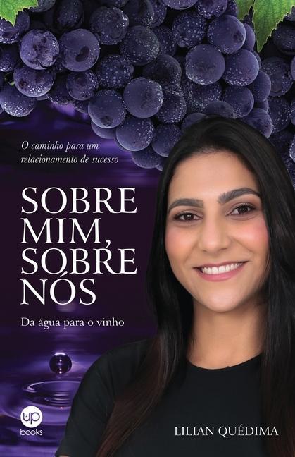 Vorderes Coverbild Sobre mim, sobre nós: da água para o vinho: O caminho para um relacionamento de sucesso