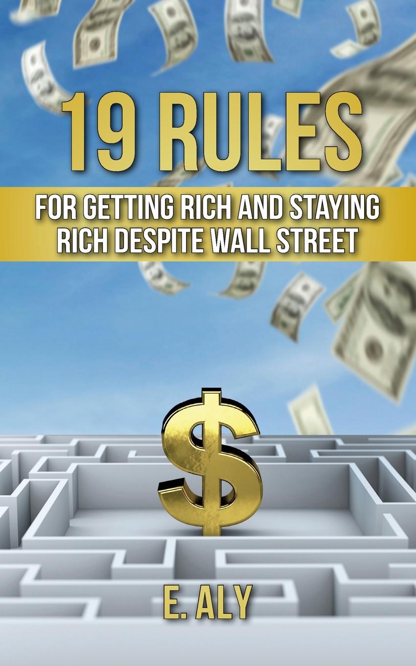 Vorderes Coverbild 19 RULES FOR GETTING RICH AND STAYING RICH DESPITE WALL STREET