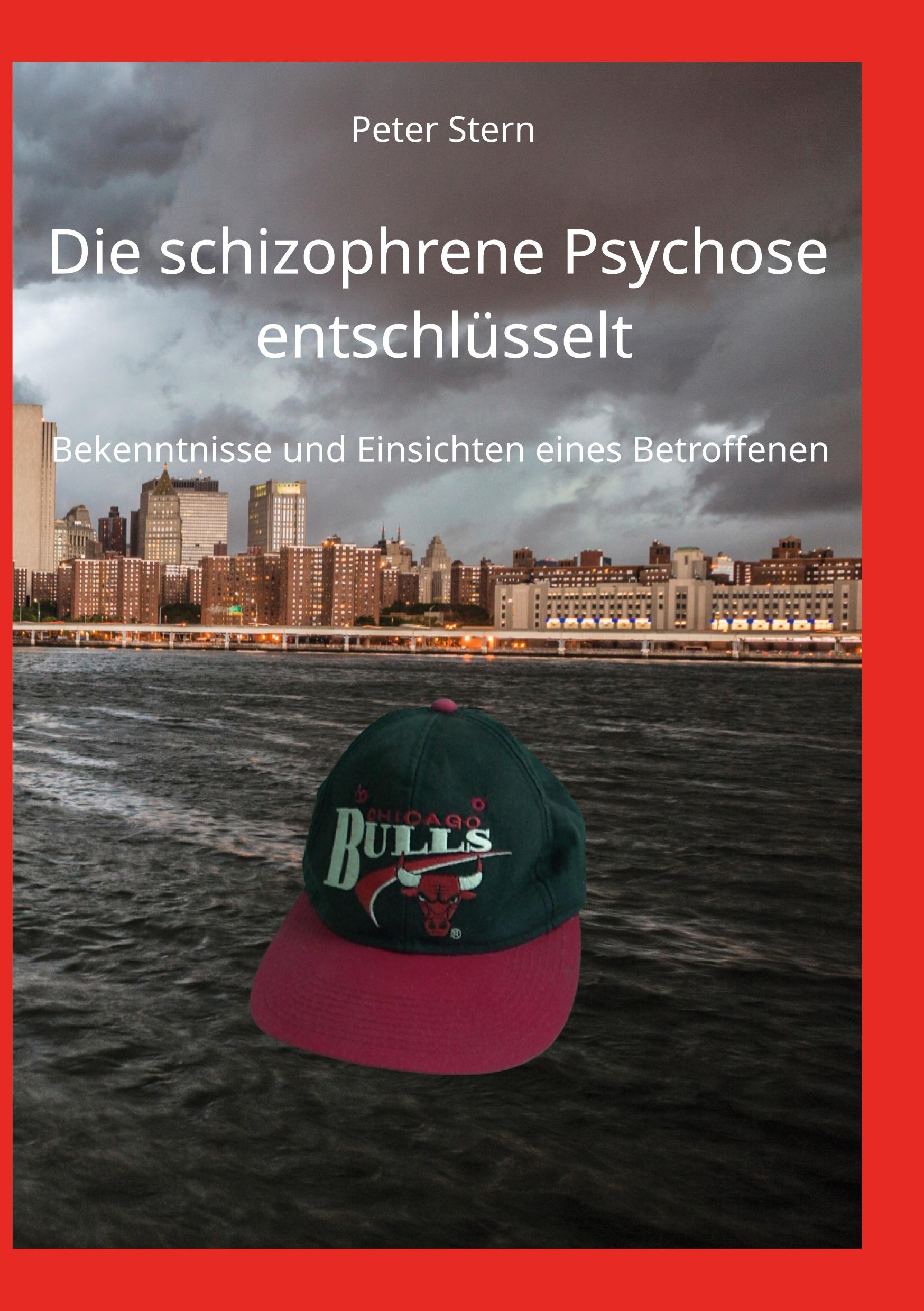 Vorderes Coverbild Die schizophrene Psychose entschlüsselt