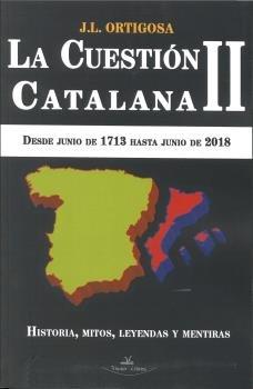 Vorderes Coverbild La cuestión catalana II : desde junio de 1713 hasta junio de 2018