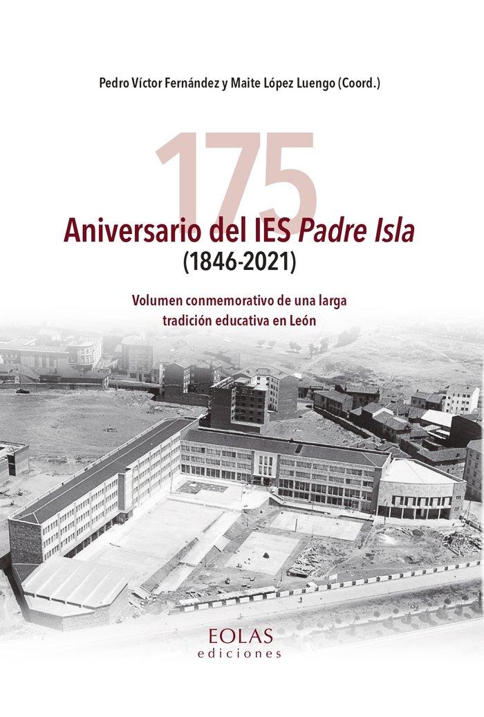 Vorderes Coverbild 175 aniversario del IES Padre Isla, 1846-2021 : volumen conmemorativo de una larga tradición