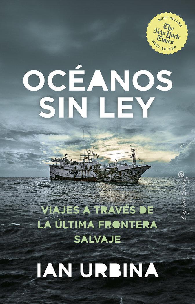 Vorderes Coverbild El oceano sin ley : viajes a través de la última frontera salvaje