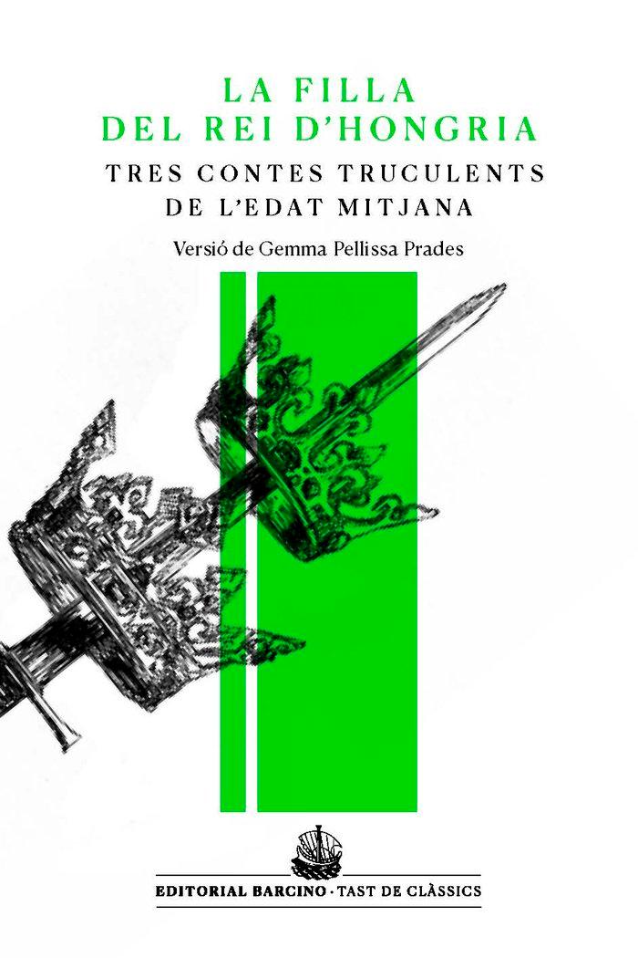 Vorderes Coverbild La filla del rei d'Hongria i altres contes truculents de l'Edat Mitjana