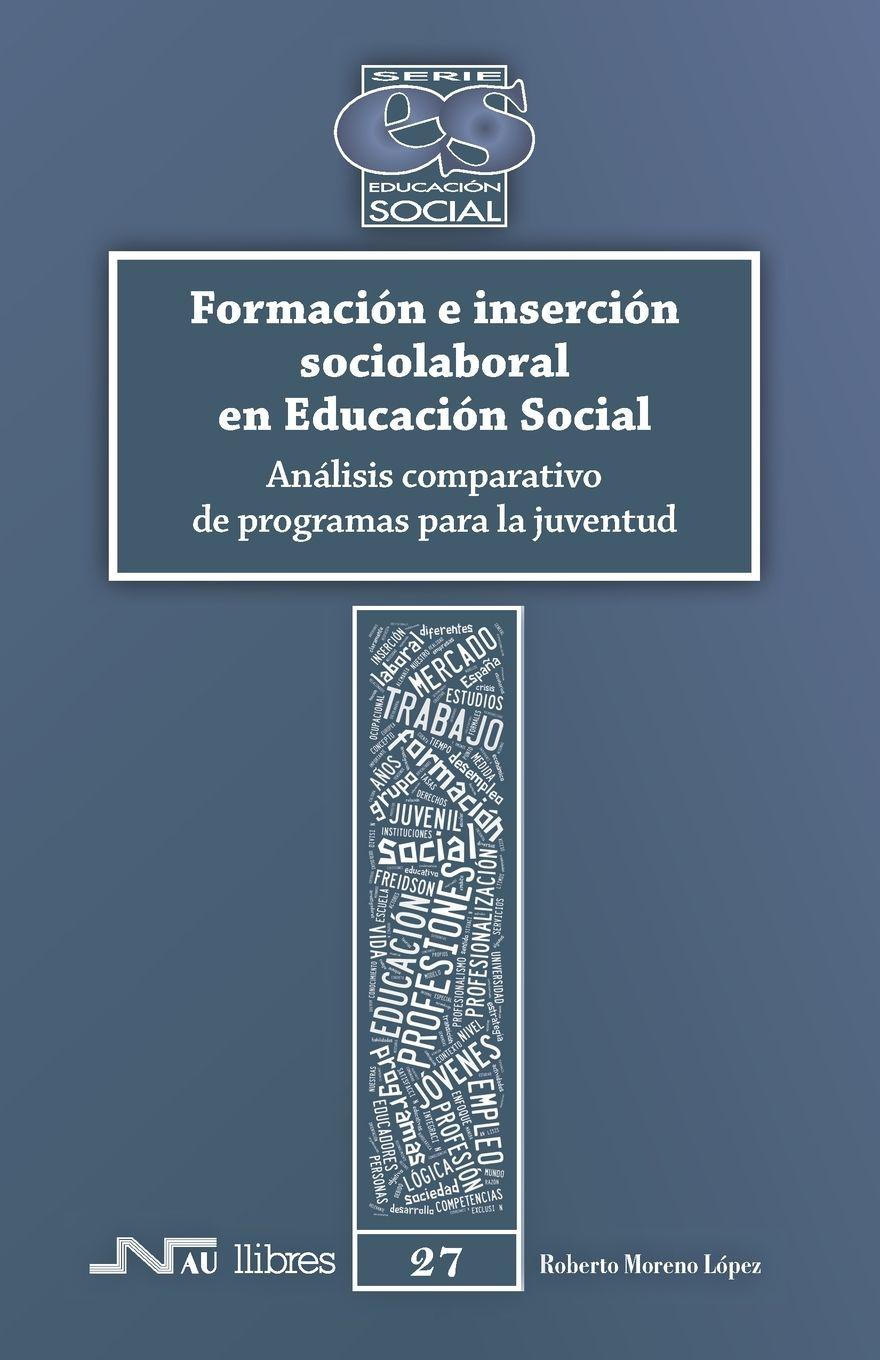 Vorderes Coverbild Formación e inserción sociolaboral en educación social : análisis comparativo de programas para la juventud