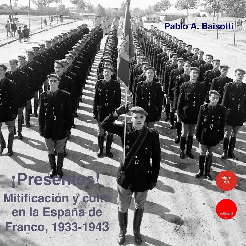 Vorderes Coverbild ¡Presentes! : mitificación y culto en la España de Franco, 1933-1943