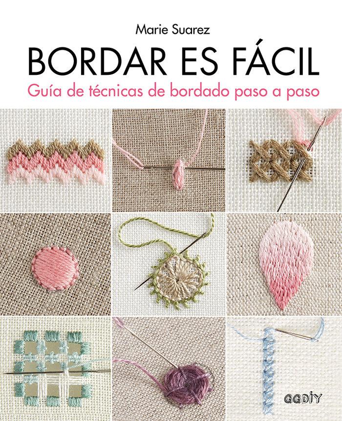 Vorderes Coverbild Bordar es fácil : guía de técnicas de bordado paso a paso