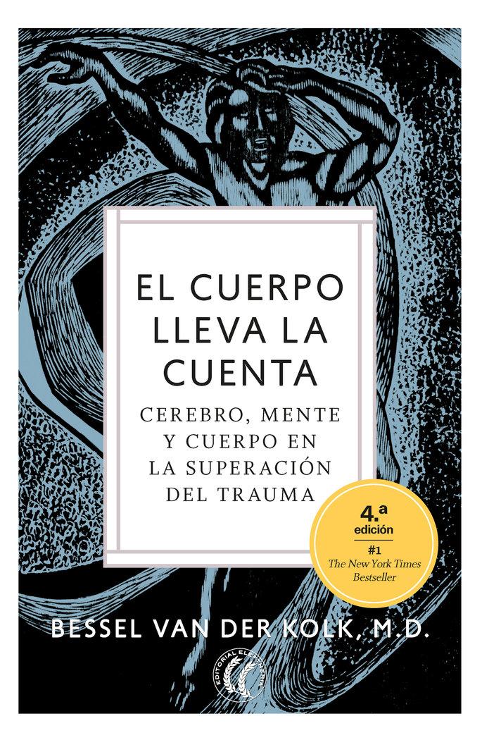 Vorderes Coverbild El cuerpo lleva la cuenta : cerebro, mente y cuerpo en la superación del trauma