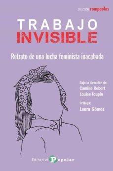 Vorderes Coverbild Trabajo invisible:retrato de una lucha feminista inacabada