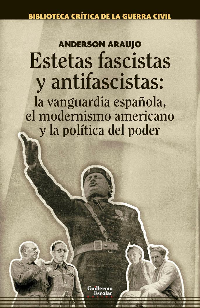 Vorderes Coverbild Estetas fascistas y antifascistas : la vanguardia española, el modernismo americano y la política del poder
