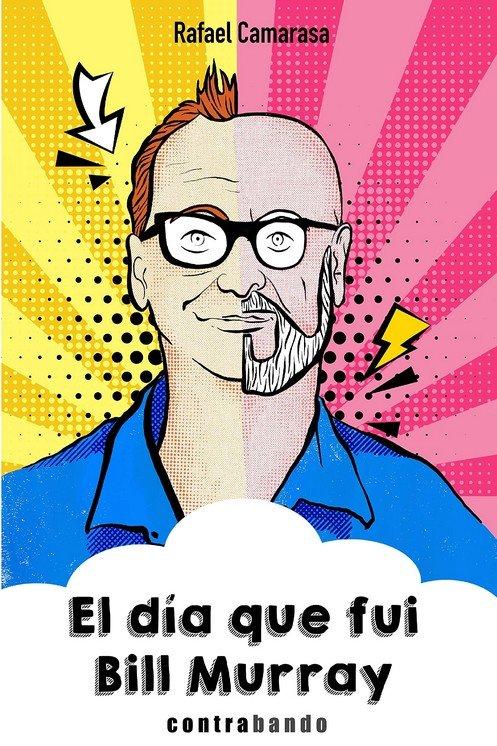 Vorderes Coverbild El día que fui Bill Murray