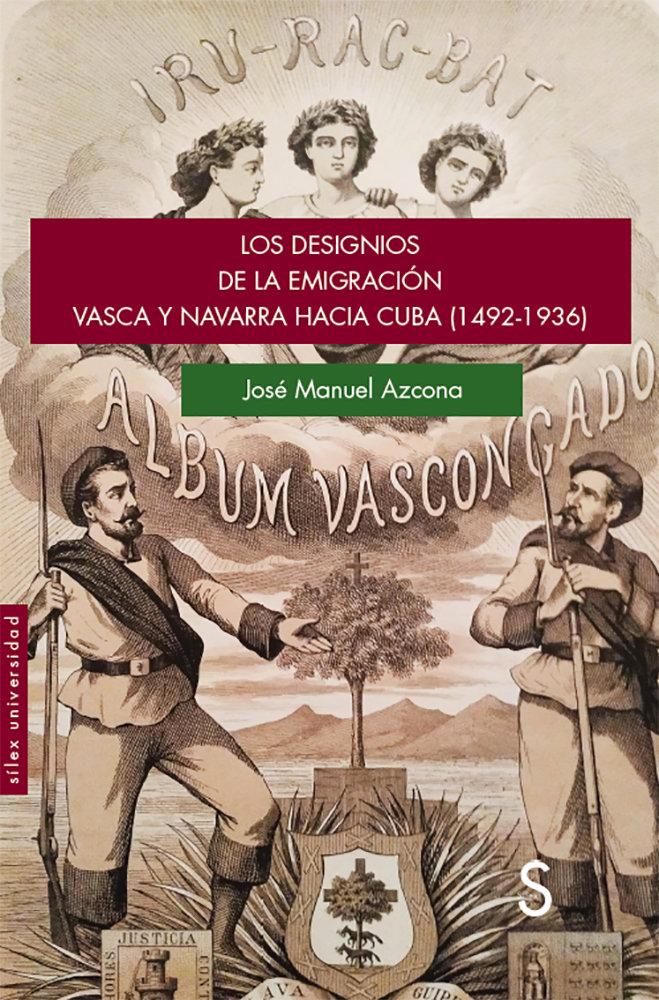Vorderes Coverbild Los designios de la emigración vasca y navarra hacia Cuba, 1492-1936