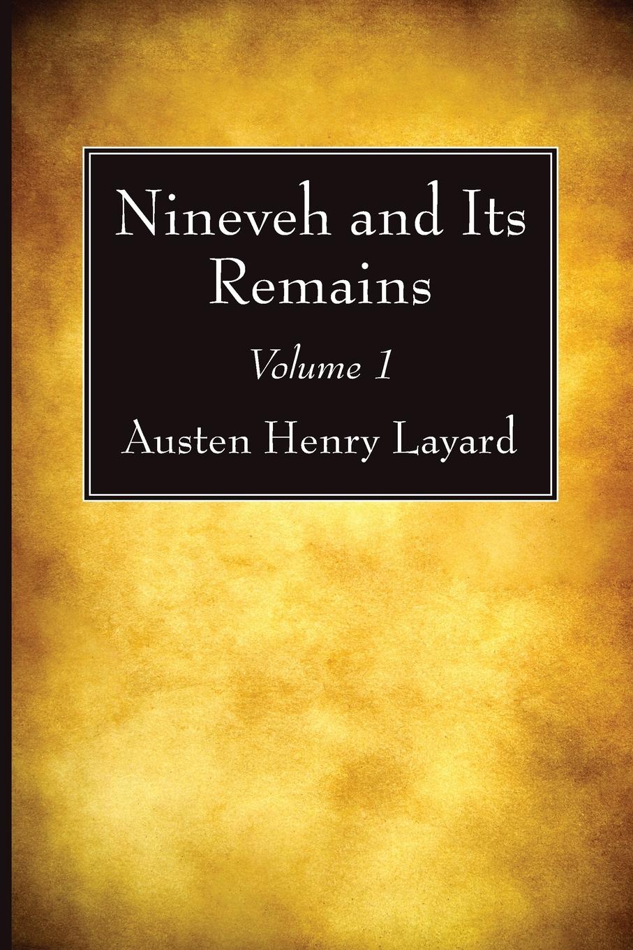 Vorderes Coverbild Nineveh and Its Remains, Volume 1