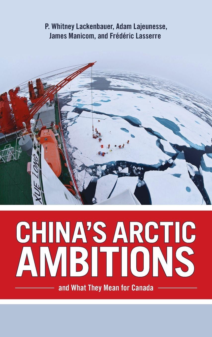 Vorderes Coverbild China's Arctic Ambitions and What They Mean for Canada