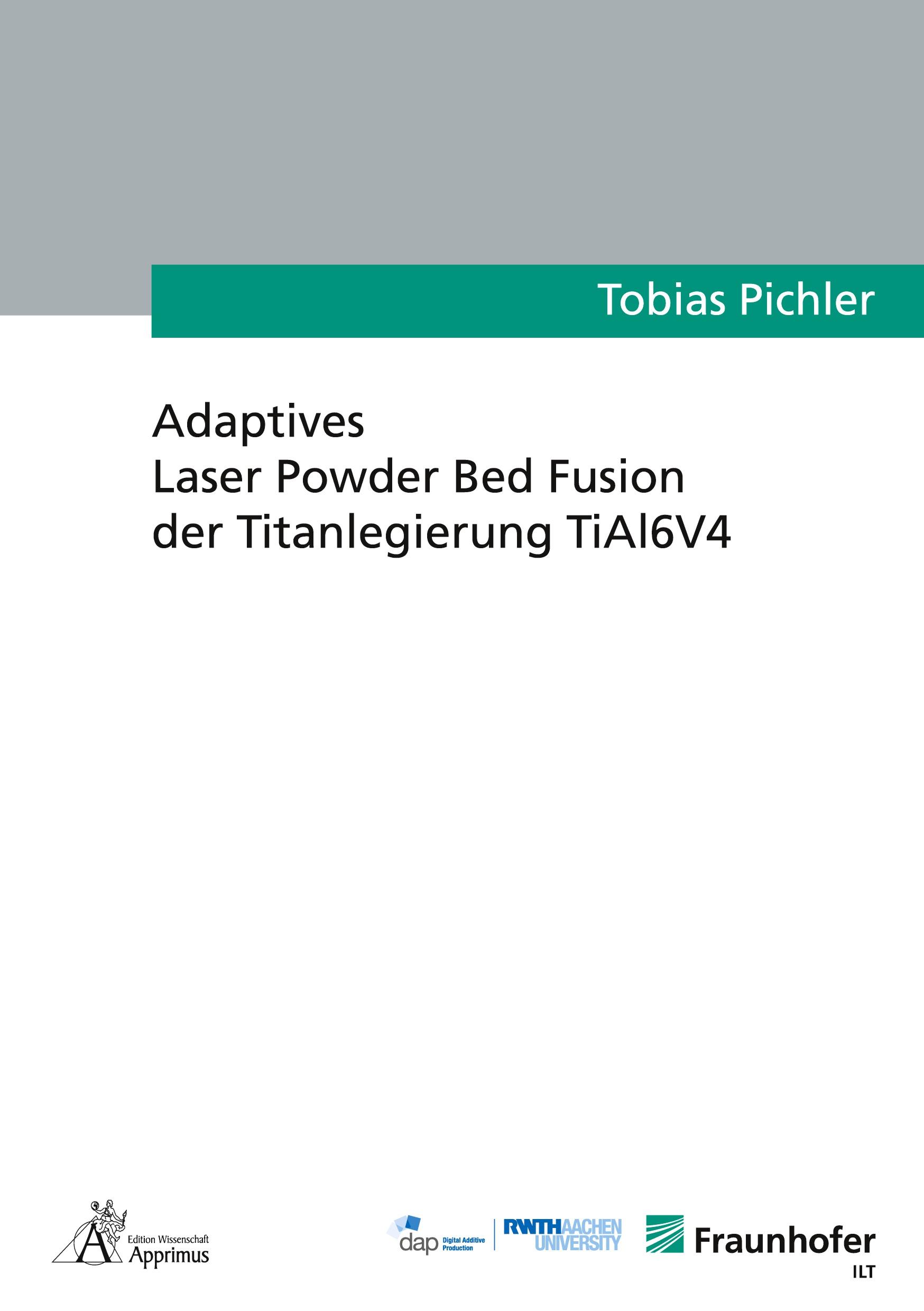Vorderes Coverbild Adaptives Laser Powder Bed Fusion der Titanlegierung TiAl6V4
