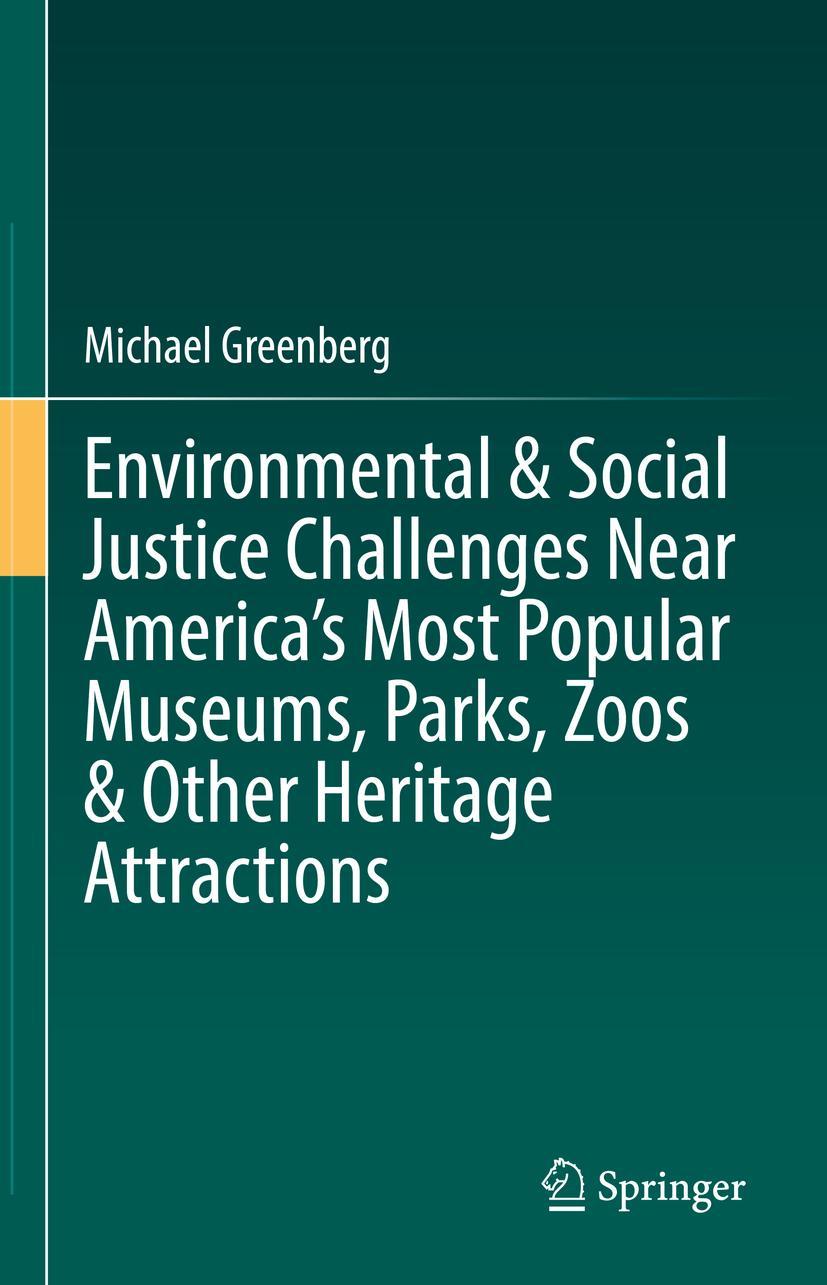 Vorderes Coverbild Environmental & Social Justice Challenges Near America's Most Popular Museums, Parks, Zoos & Other Heritage Attractions