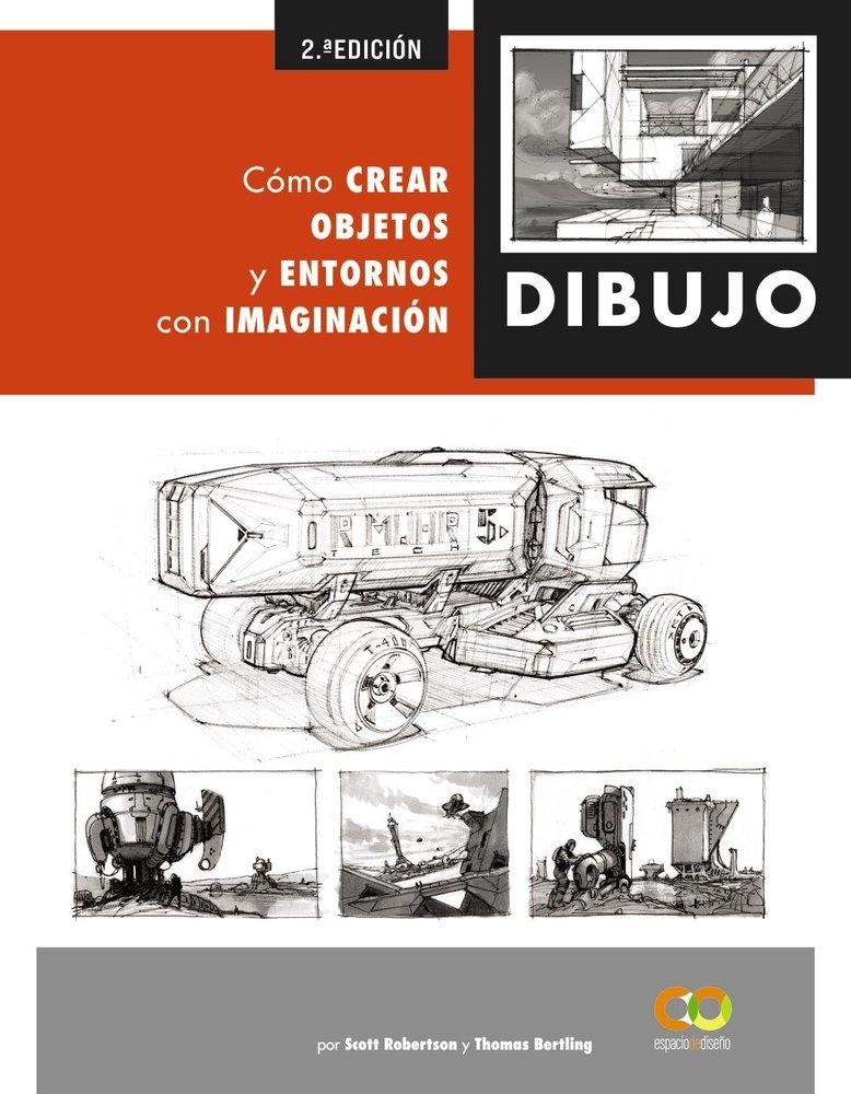 Vorderes Coverbild Dibujo : cómo crear objetos y entornos con imaginación