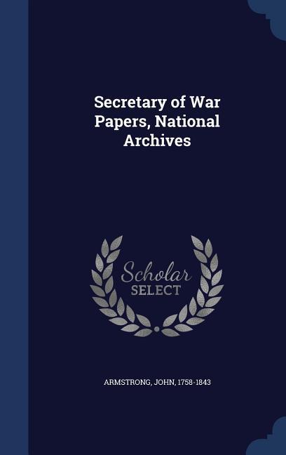Vorderes Coverbild Secretary of War Papers, National Archives