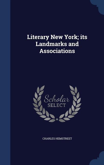 Vorderes Coverbild Literary New York; its Landmarks and Associations