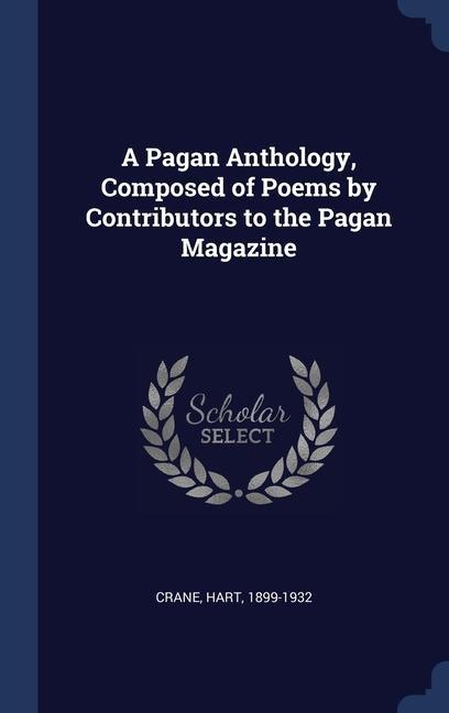 Vorderes Coverbild A Pagan Anthology, Composed of Poems by Contributors to the Pagan Magazine