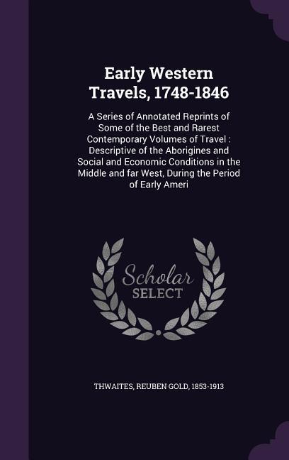 Vorderes Coverbild Early Western Travels, 1748-1846