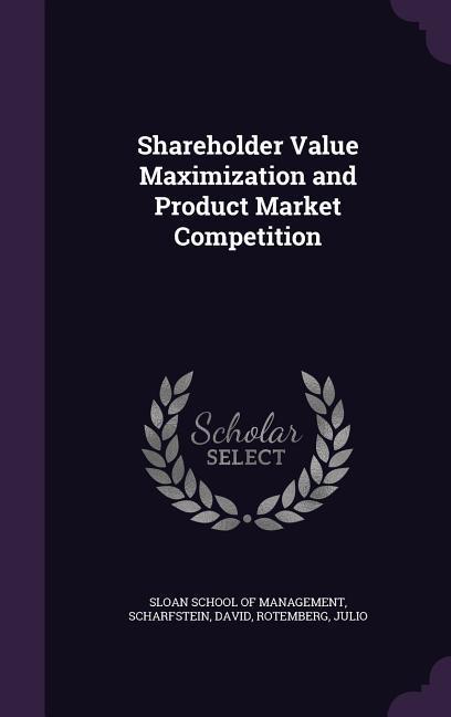 Vorderes Coverbild Shareholder Value Maximization and Product Market Competition