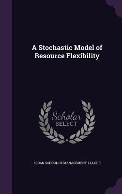 Vorderes Coverbild A Stochastic Model of Resource Flexibility