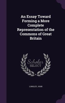 Vorderes Coverbild An Essay Toward Forming a More Complete Representation of the Commons of Great Britain