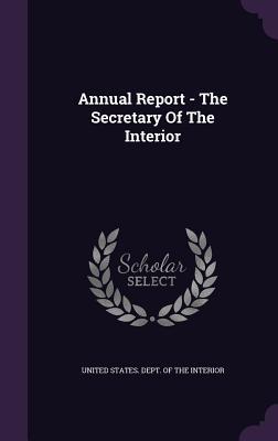 Vorderes Coverbild Annual Report - The Secretary Of The Interior