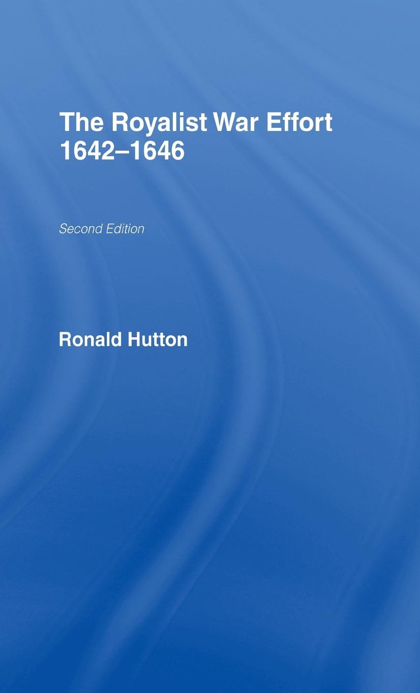Vorderes Coverbild The Royalist War Effort 1642-1646