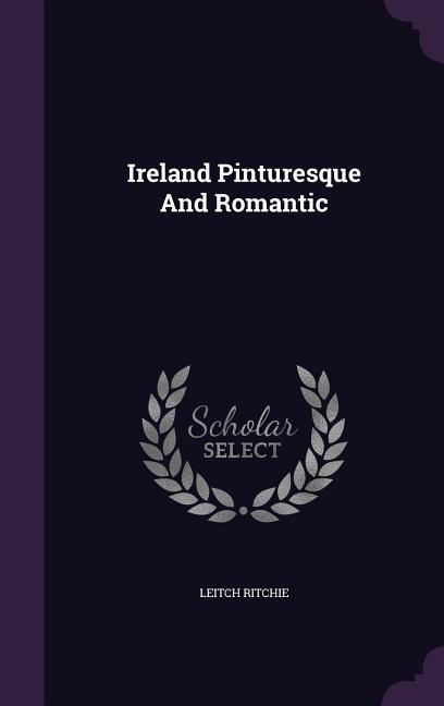 Vorderes Coverbild Ireland Pinturesque And Romantic