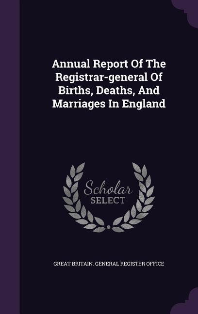 Vorderes Coverbild Annual Report Of The Registrar-general Of Births, Deaths, And Marriages In England
