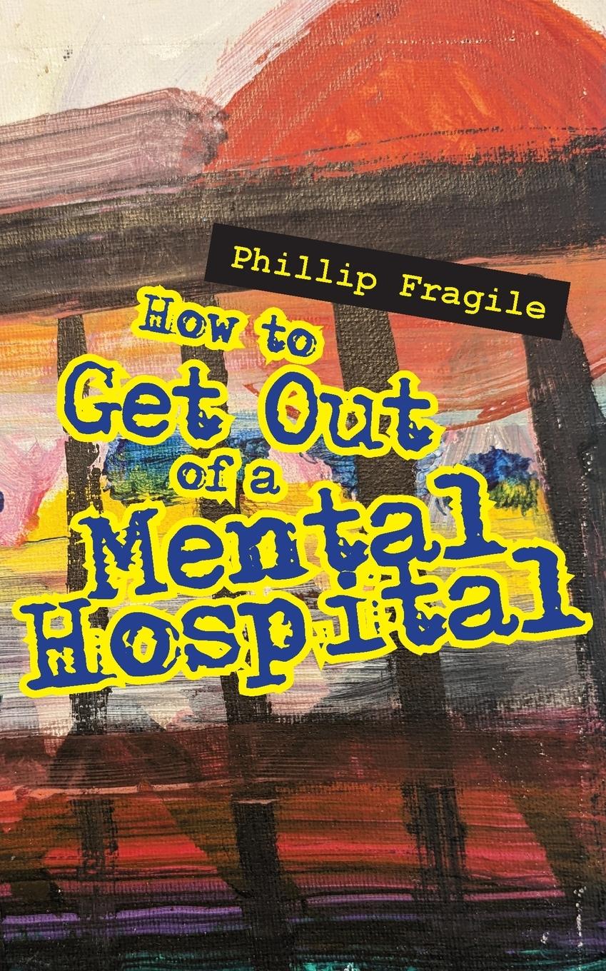 Vorderes Coverbild How to Get out of a Mental Hospital