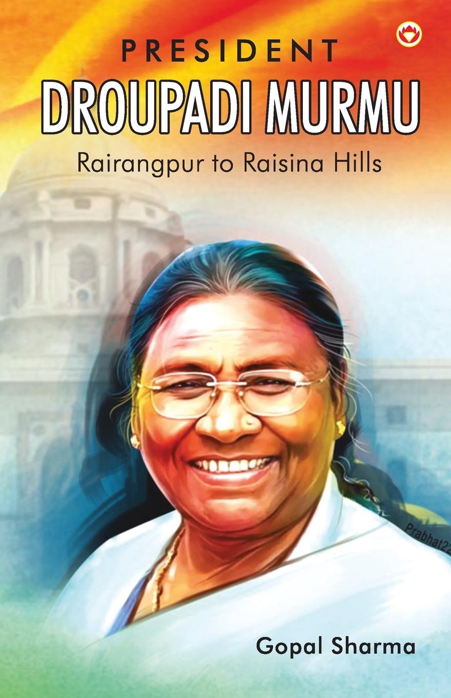 Vorderes Coverbild President Droupadi Murmu Rairangpur to Raisina Hills