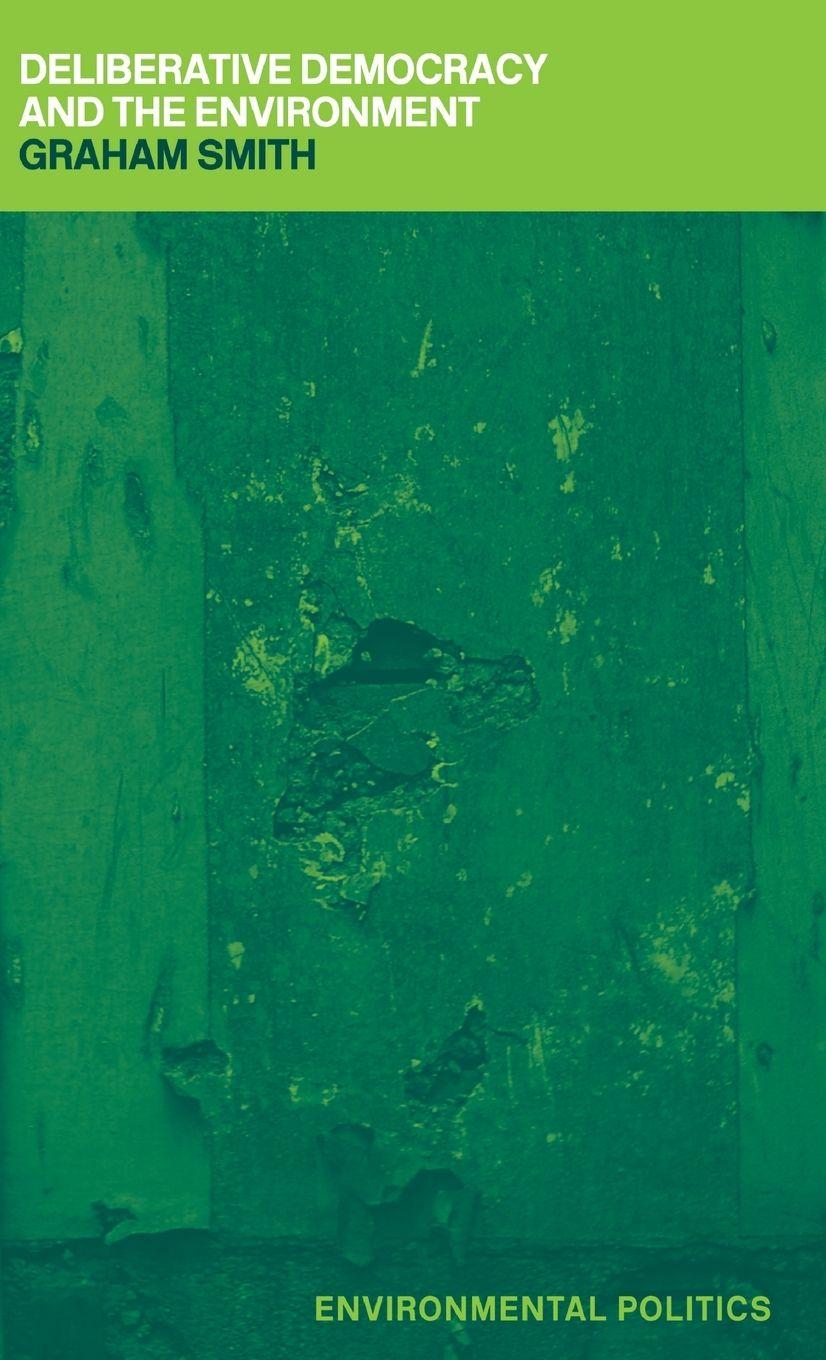 Vorderes Coverbild Deliberative Democracy and the Environment