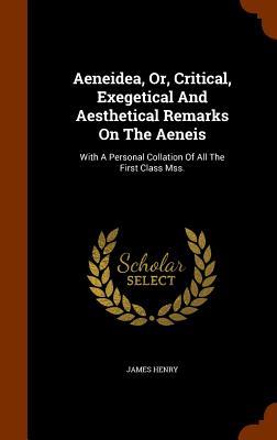 Vorderes Coverbild Aeneidea, Or, Critical, Exegetical And Aesthetical Remarks On The Aeneis: With A Personal Collation Of All The First Class Mss.