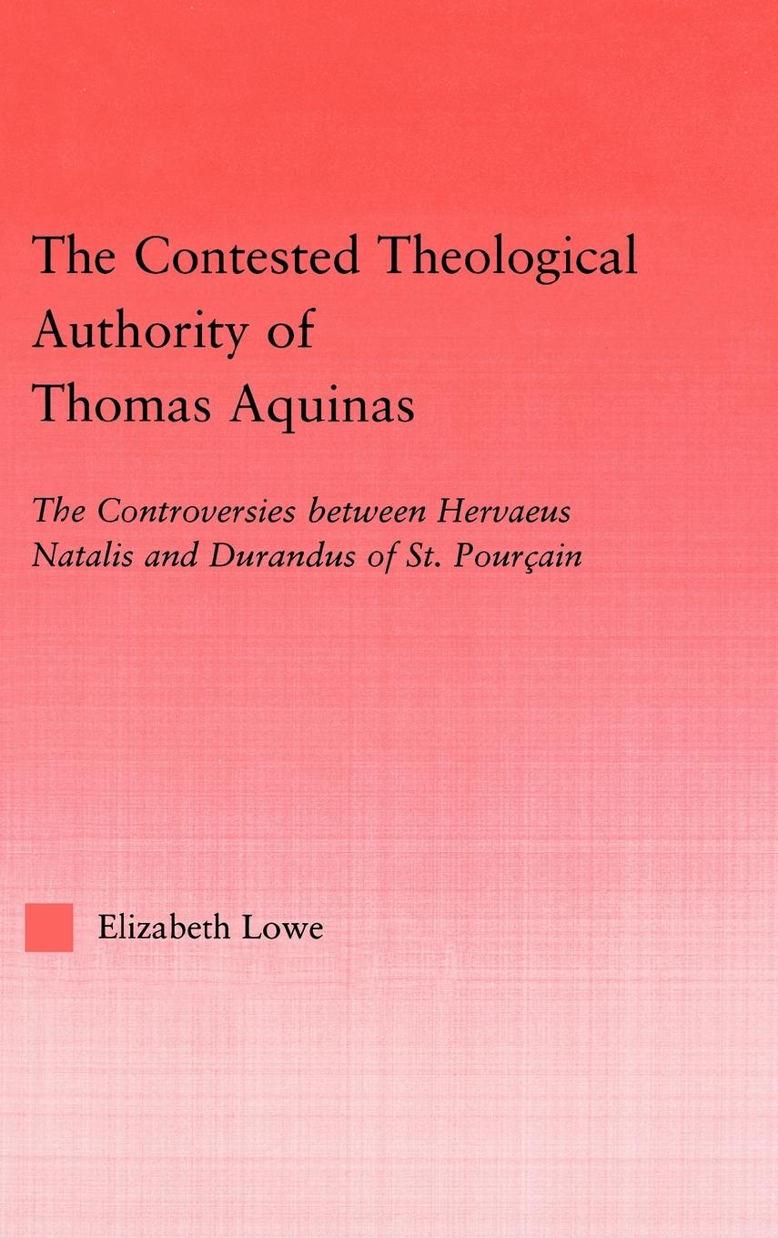 Vorderes Coverbild The Contested Theological Authority of Thomas Aquinas
