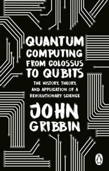 Vorderes Coverbild Quantum Computing from Colossus to Qubits
