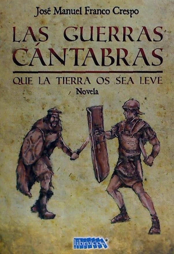 Vorderes Coverbild Las guerras cántabras : que la tierra os sea leve