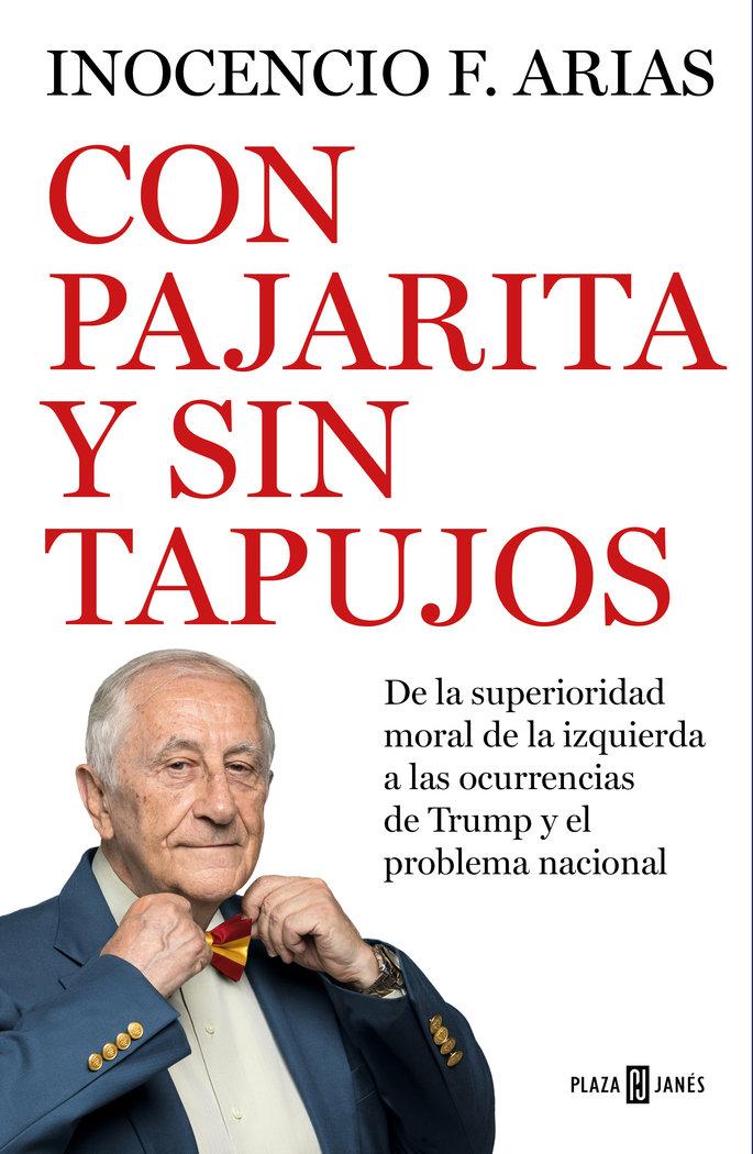 Vorderes Coverbild Con pajarita y sin tapujos : de la superioridad moral de la izquierda a las ocurrencias de Trump y el problema nacional