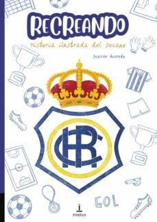 Vorderes Coverbild Recreando : historia ilustrada del Decano